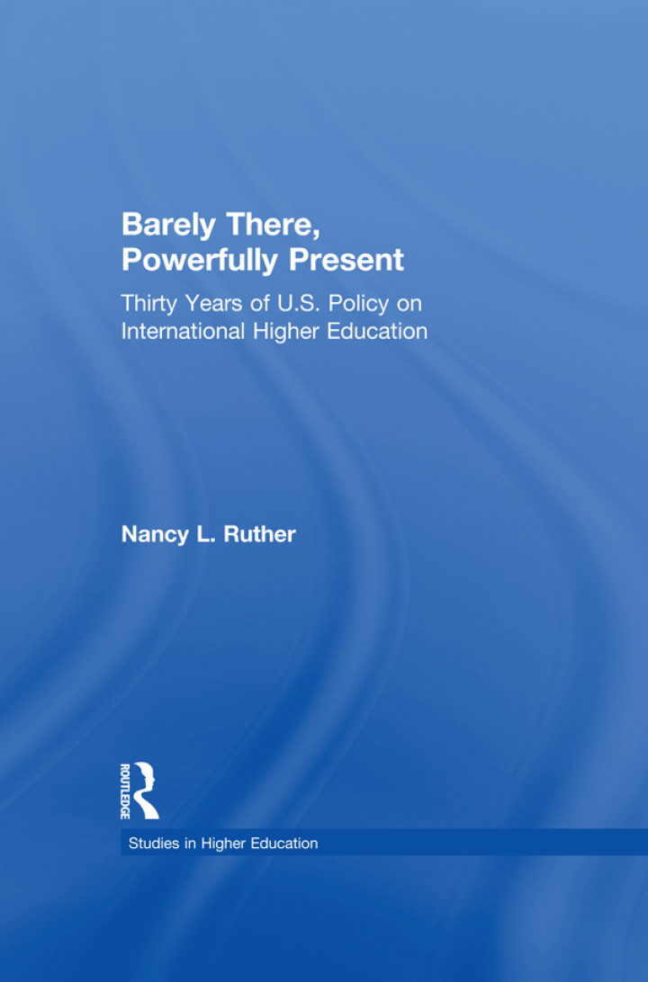 Barely There Powerfully Present: Years of US Policy on International Higher Education