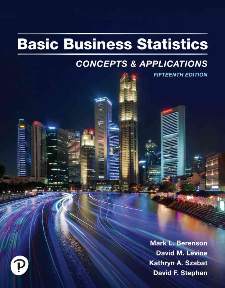 Basic Business Statistics: Concepts and Applications, 15th Edition
