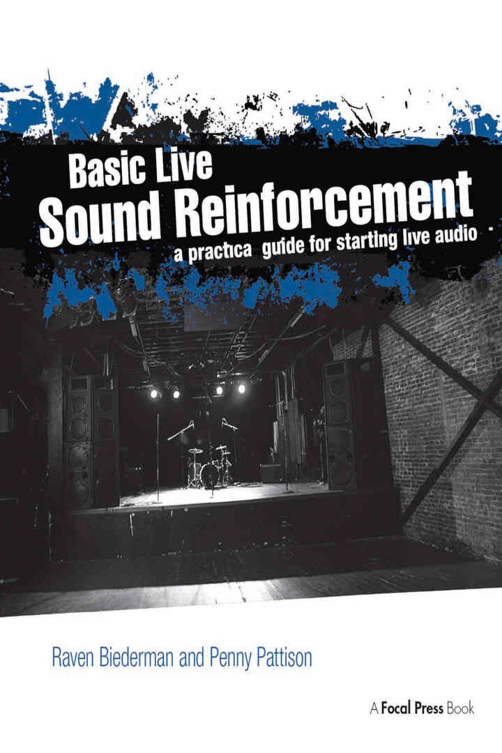 Basic Live Sound Reinforcement: A Practical Guide for Starting Live Audio