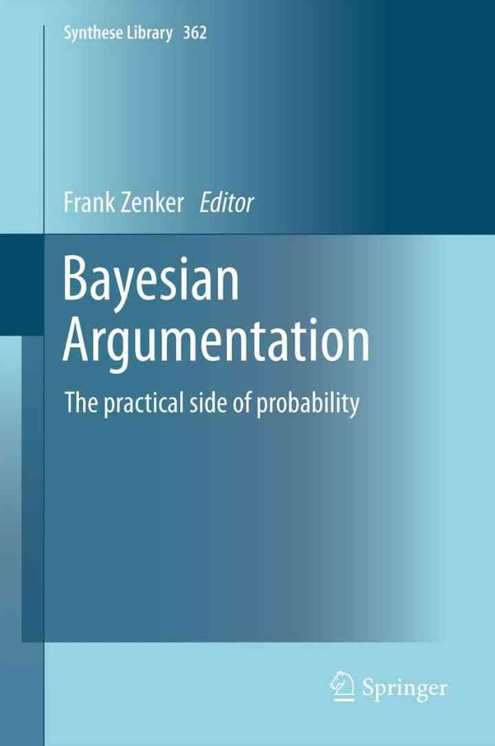Bayesian Argumentation: The practical side of probability