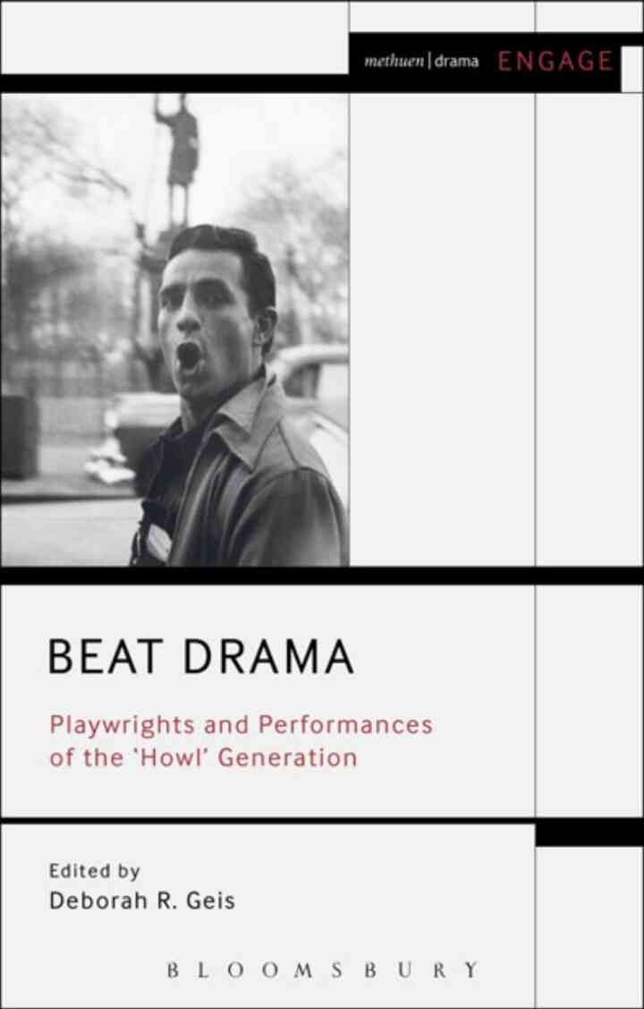 Beat Drama: Playwrights and Performances of the 'Howl’ Generation, 1st Edition