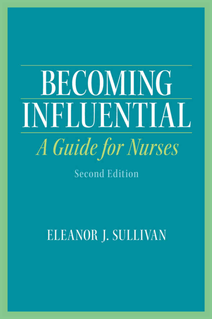Becoming Influential: A Guide for Nurses, 2nd Edition