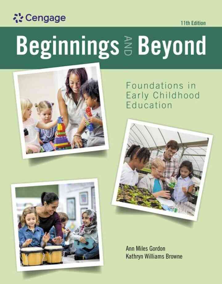 Beginnings & Beyond: Foundations in Early Childhood Education, 11th Edition