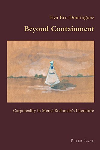Beyond Containment: Corporeality in Merc� Rodoredas Literature