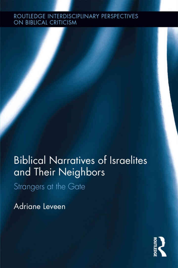 Biblical Narratives of Israelites and their Neighbors: Strangers at the Gate, 1st Edition