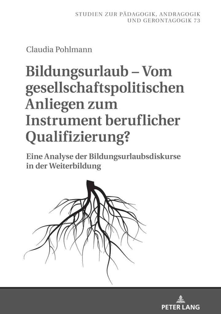 Bildungsurlaub – Vom gesellschaftspolitischen Anliegen zum Instrument beruflicher Qualifizierung?: Eine Analyse der Bildungsurlaubsdiskurse in der Weiterbildung, 1st Edition