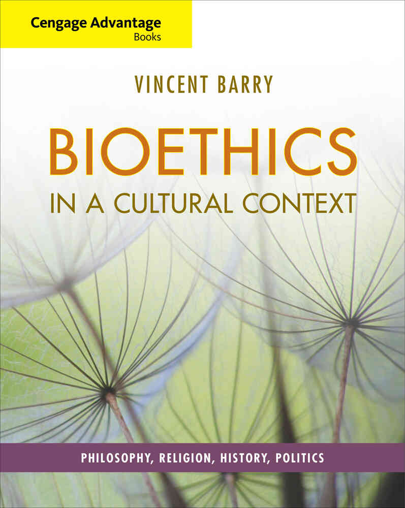 Bioethics in a Cultural Context: Philosophy Religion History Politics 1st Edition