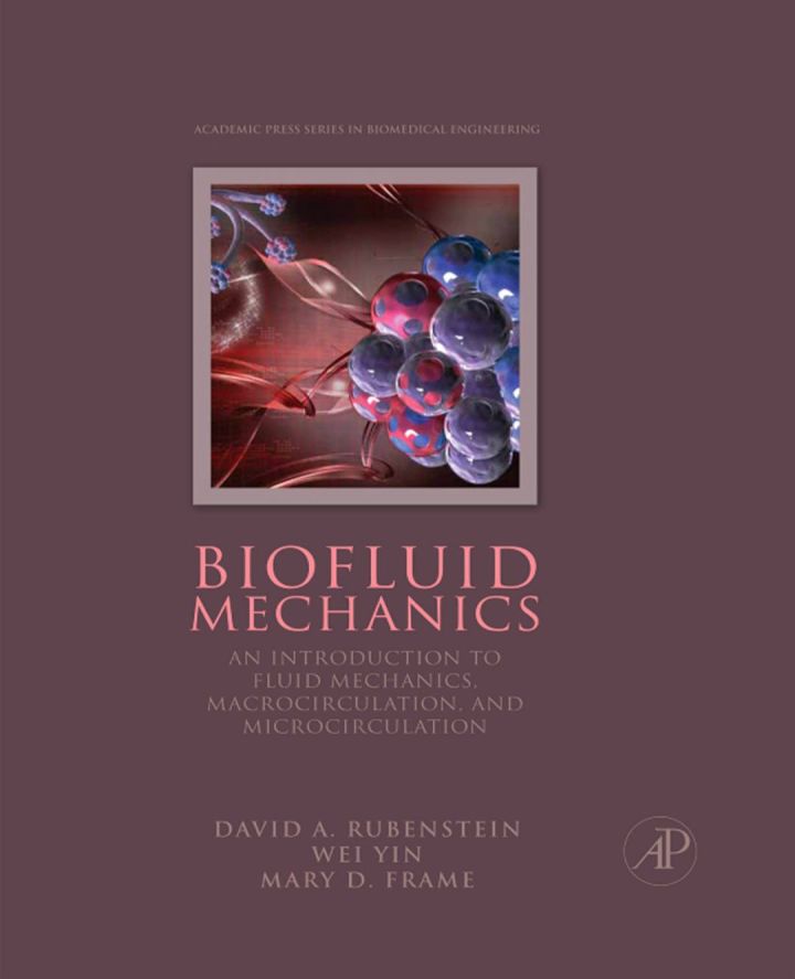 Biofluid Mechanics: An Introduction to Fluid Mechanics, Macrocirculation, and Microcirculation