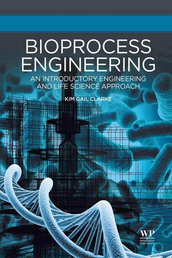 Bioprocess Engineering: An introductory Engineering and Life Science Approach