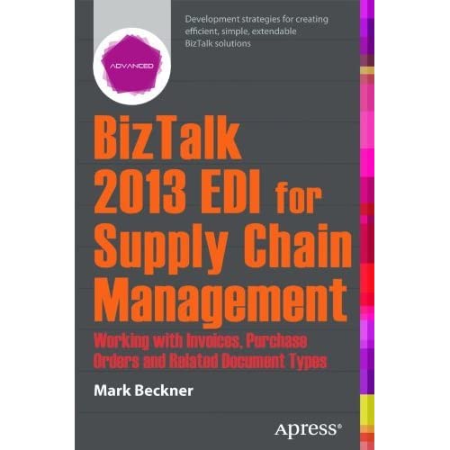 BizTalk 2013 EDI for Supply Chain Management: Working with Invoices, Purchase Orders and Related Document Types