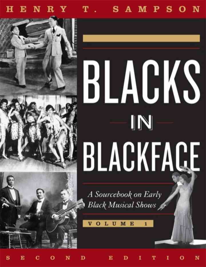 Blacks in Blackface: A Sourcebook on Early Black Musical Shows, 2nd Edition