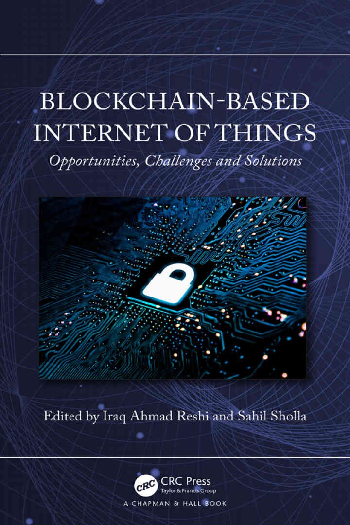Blockchain-based Internet of Things: Opportunities, Challenges and Solutions, 1st Edition