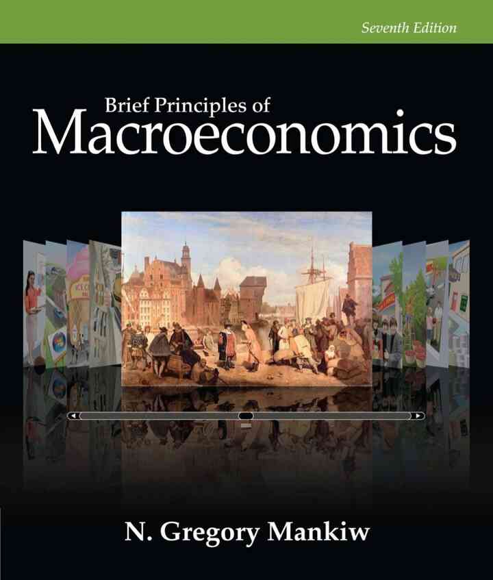 Brief Principles of Macroeconomics, 7th Edition