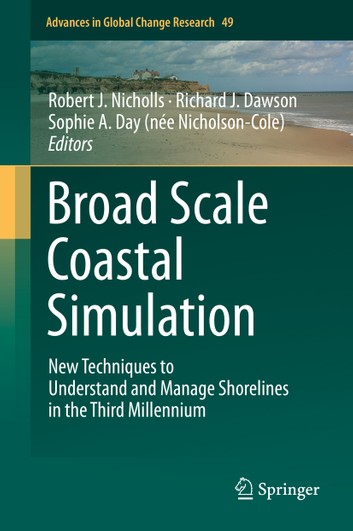 Broad Scale Coastal Simulation: New Techniques to Understand and Manage Shorelines in the Third Millennium