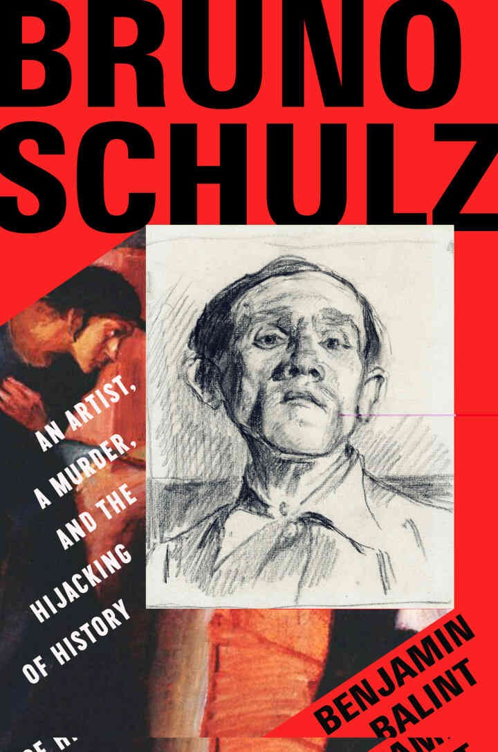 Bruno Schulz: An Artist, a Murder, and the Hijacking of History
