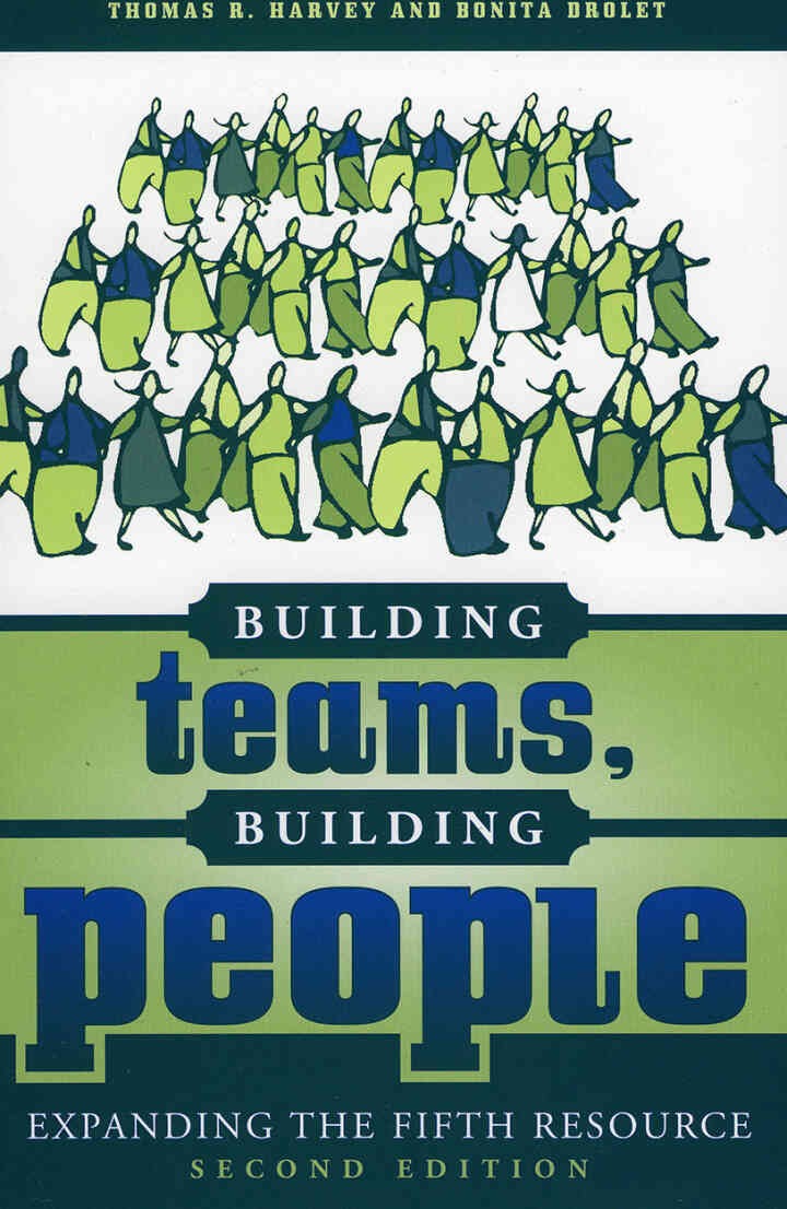 Building Teams, Building People: Expanding the Fifth Resource, 2nd Edition