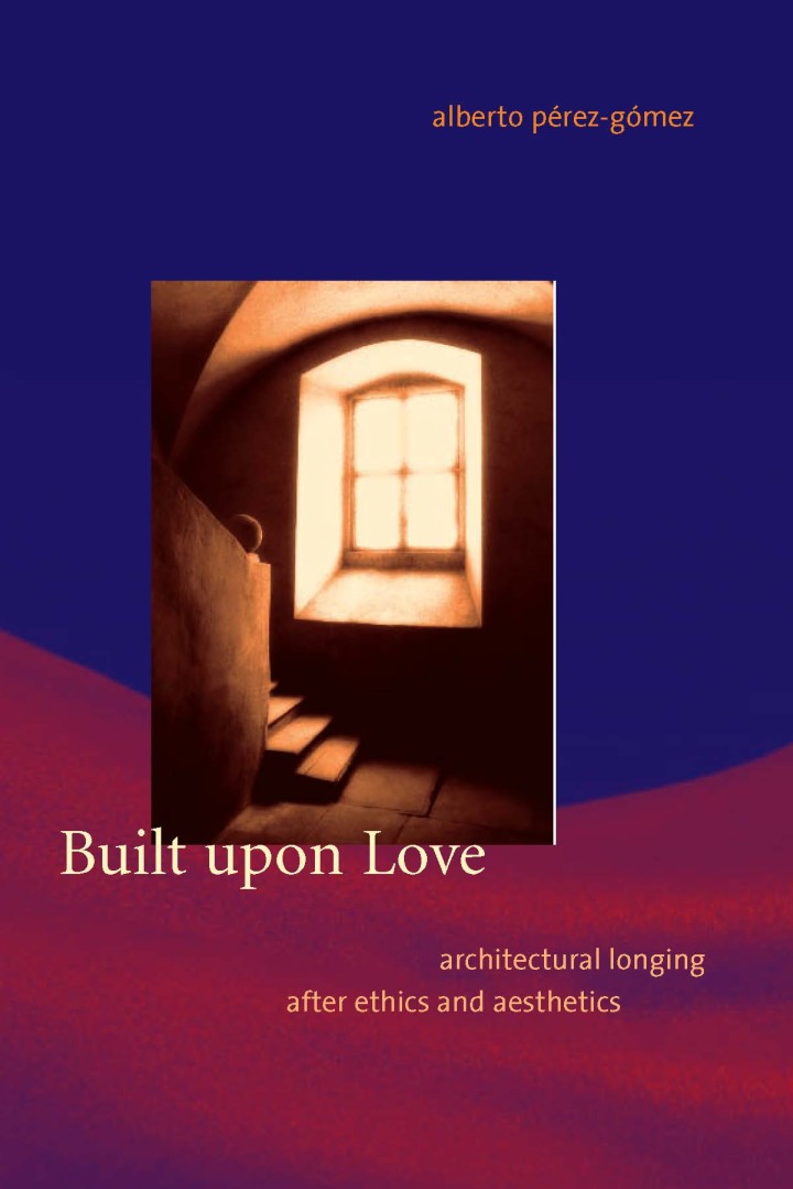 Built upon Love: Architectural Longing after Ethics and Aesthetics