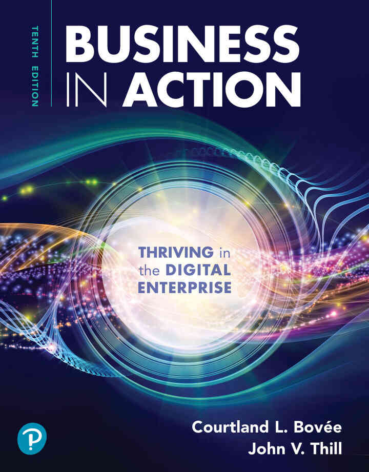 Business in Action: Thriving in the Digital Enterprise, 10th Edition