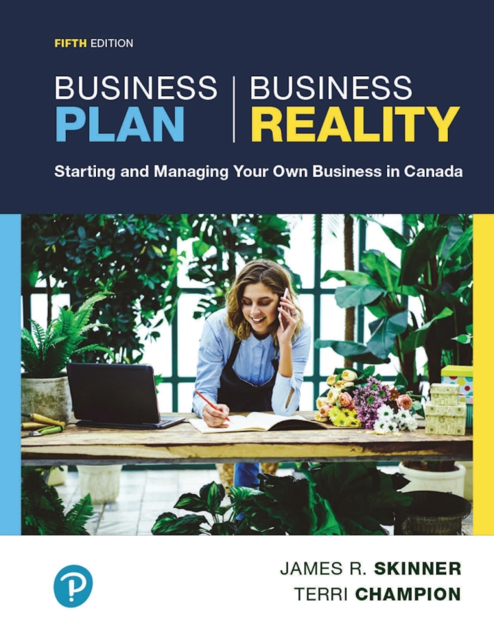 Business Plan Business Reality: Starting and Managing Your Own Business in Canada