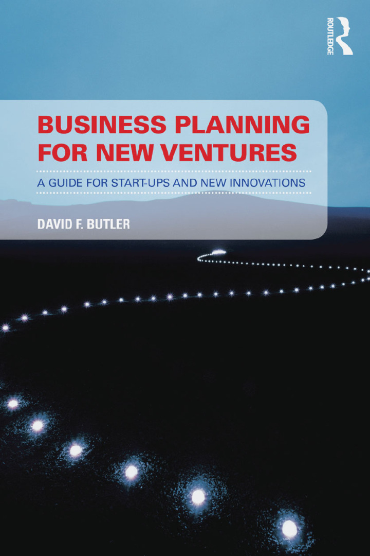 Business Planning for New Ventures: A guide for start-ups and new innovations