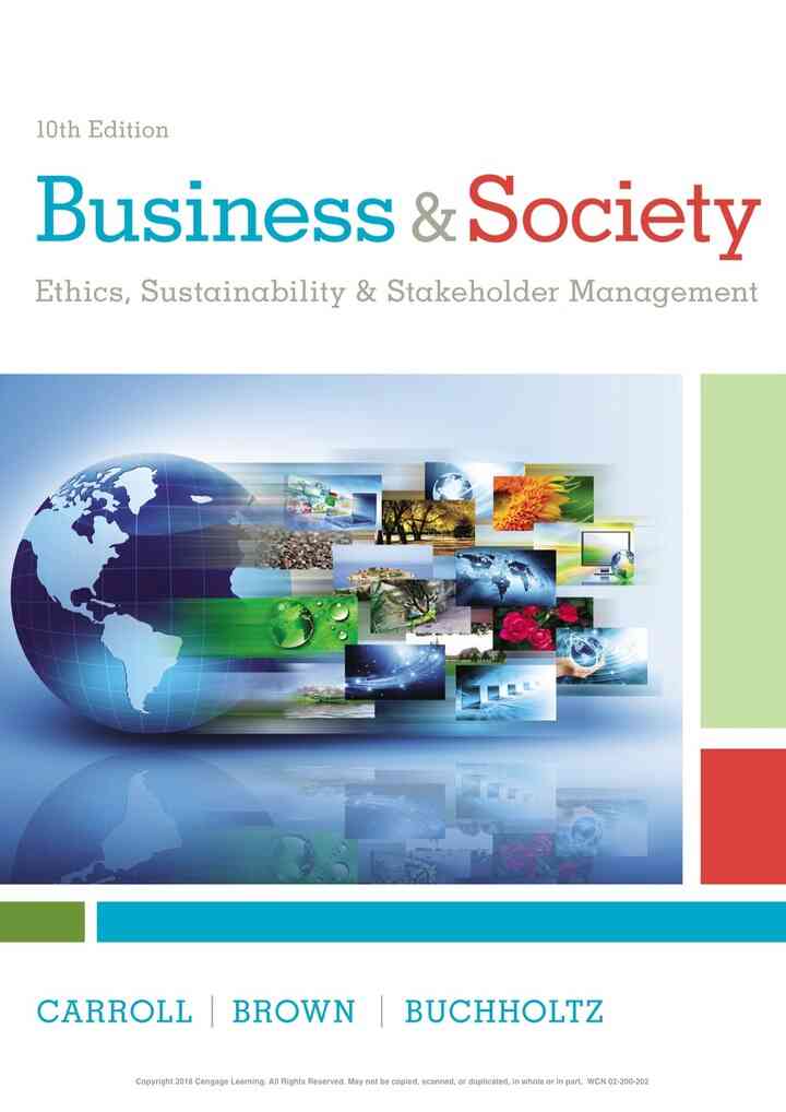 Business & Society: Ethics, Sustainability & Stakeholder Management, 10th Edition