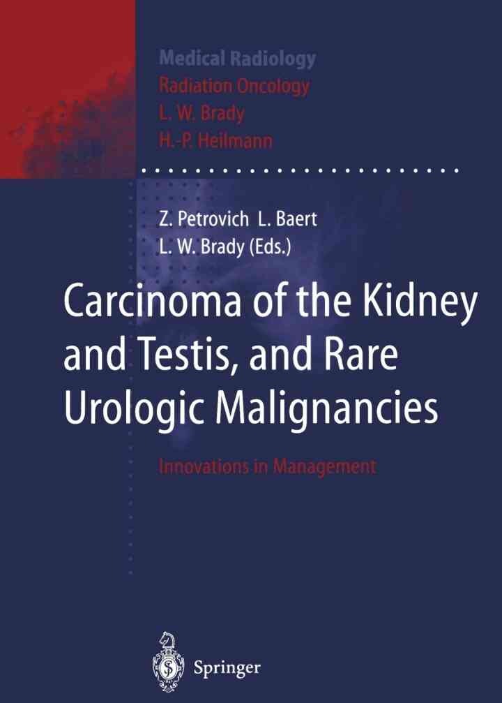 Carcinoma of the Kidney and Testis, and Rare Urologic Malignancies: Innovations in Management