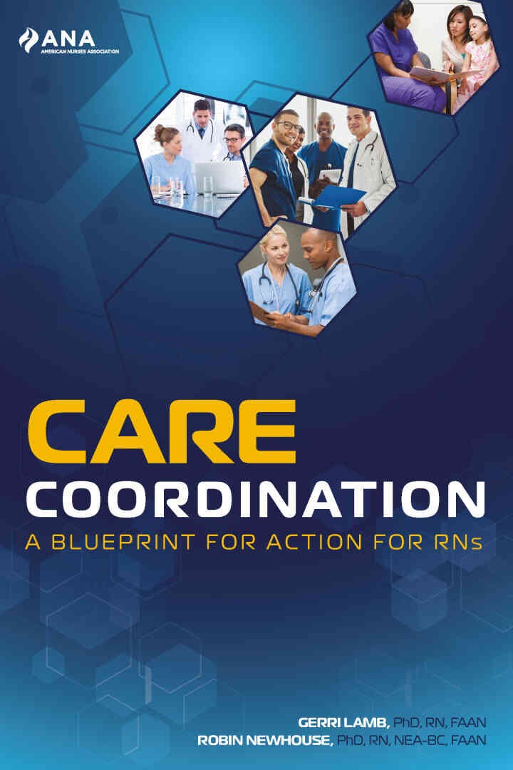 Care Coordination: A Blueprint for Action for RNs: A Blueprint for Action for RNs