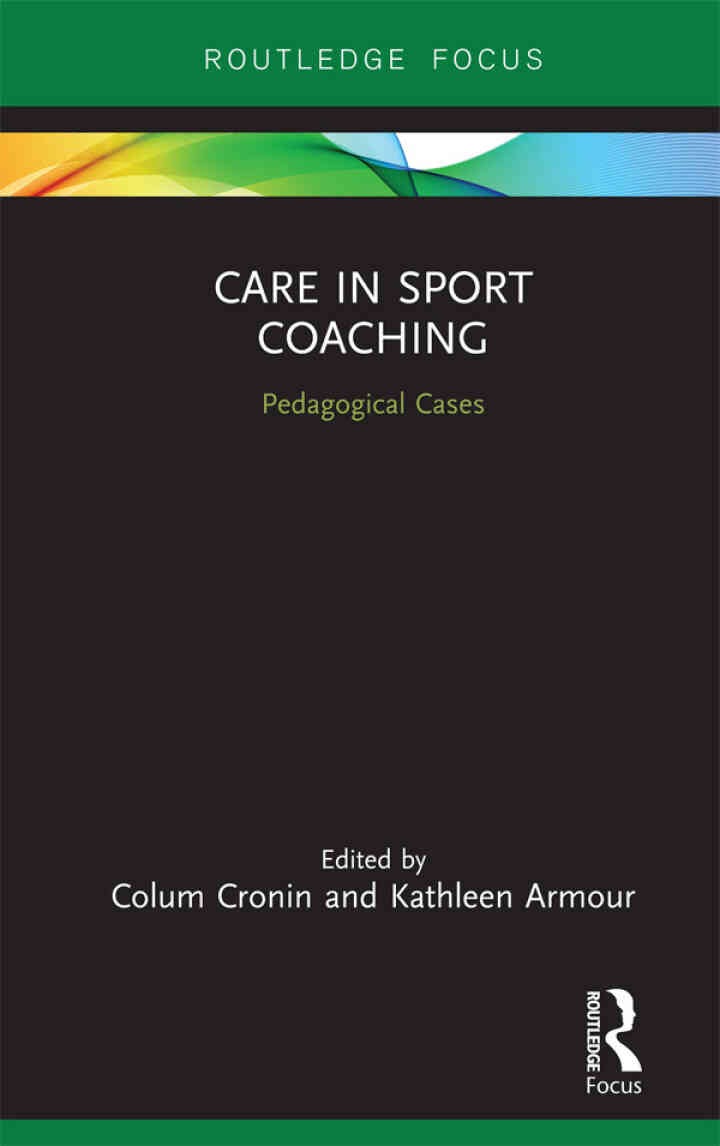 Care in Sport Coaching: Pedagogical Cases, 1st Edition