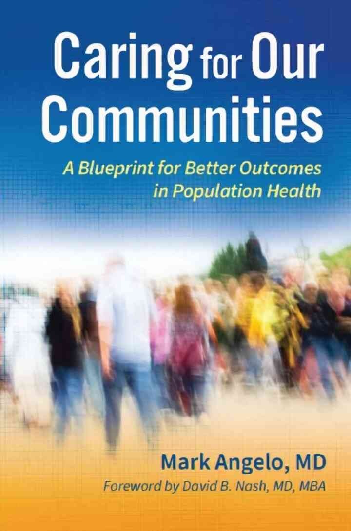 Caring for Our Communities: A Blueprint for Better Outcomes in Population Health