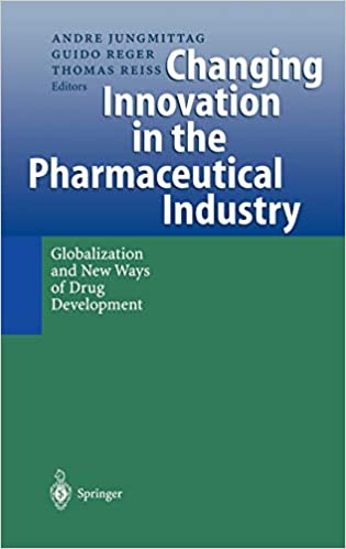 Changing Innovation in the Pharmaceutical Industry: Globalization and New Ways of Drug Development