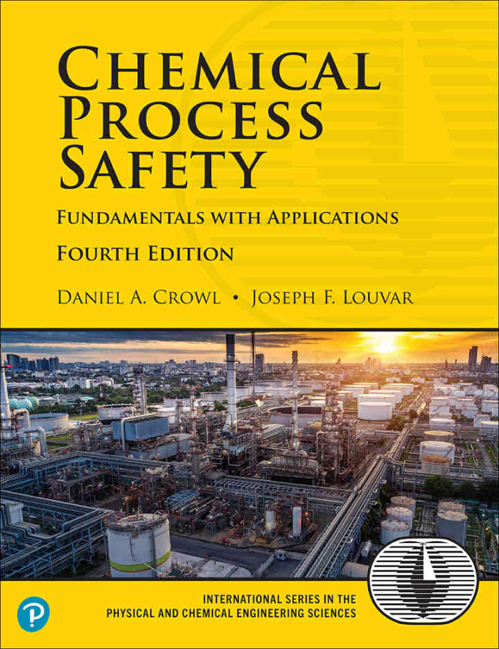 Chemical Process Safety: Fundamentals with Applications, 4th Edition