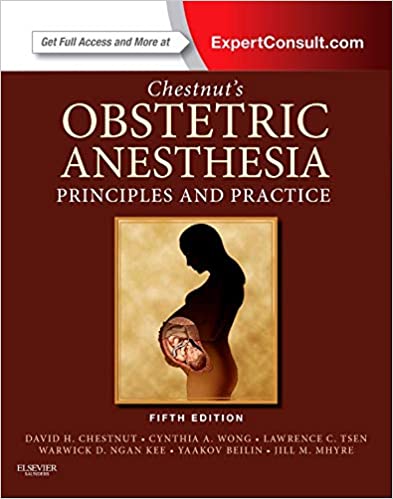 Chestnut's Obstetric Anesthesia: Principles and Practice