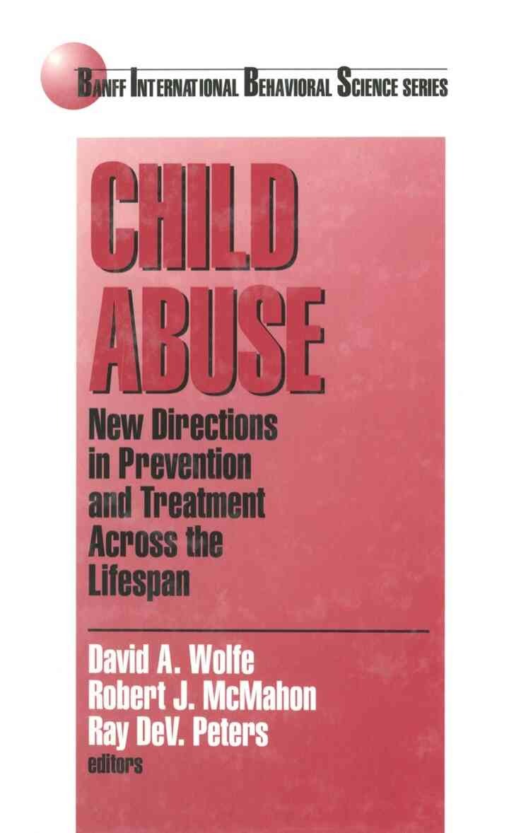 Child Abuse: New Directions in Prevention and Treatment across the Lifespan, 1st Edition