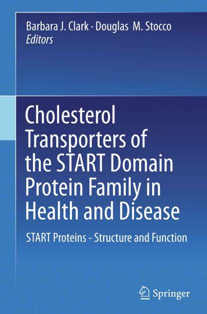 Cholesterol Transporters of the START Domain Protein Family in Health and Disease: START Proteins - Structure and Function