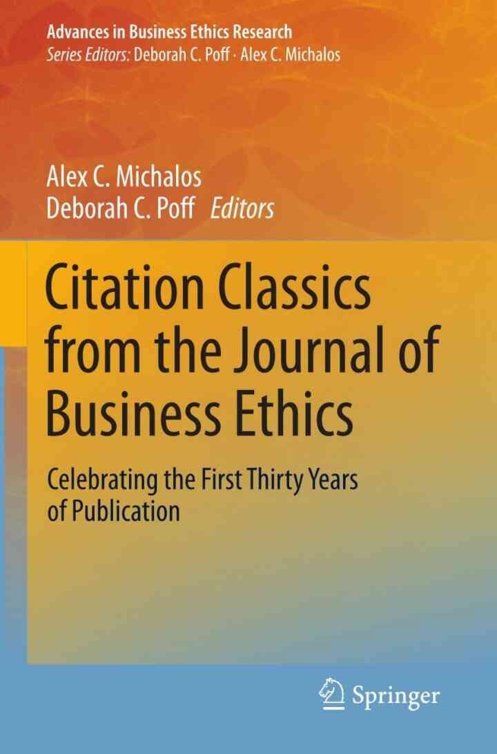 Citation Classics from the Journal of Business Ethics: Celebrating the First Thirty Years of Publication