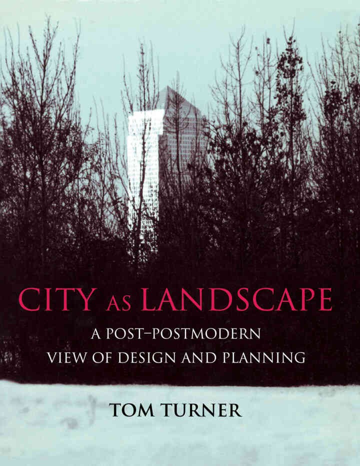City as Landscape: A Post Post-Modern View of Design and Planning, 1st Edition