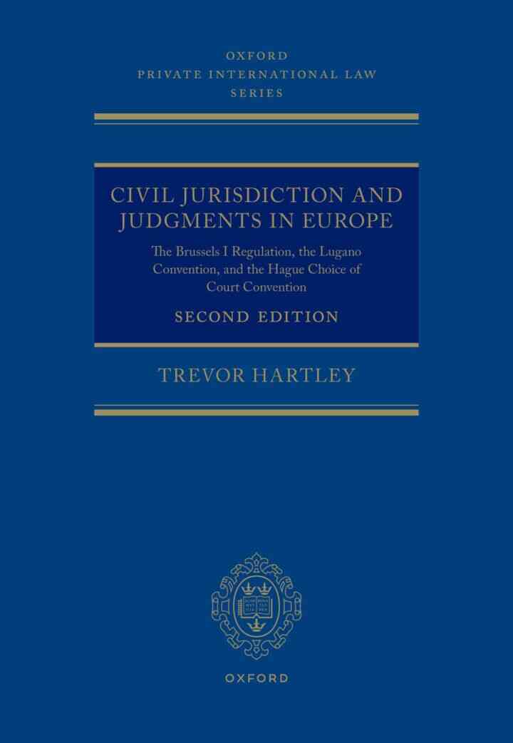 Civil Jurisdiction and Judgements in Europe: The Brussels I Regulation, the Lugano Convention, and the Hague Choice of Court Convention
