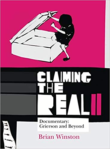 Claiming the Real Documentary: Grierson and Beyond