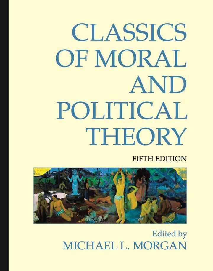 Classics of Moral and Political Theory, 5th Edition