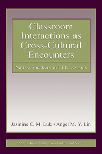 Classroom Interactions as Cross-Cultural Encounters: Native Speakers in EFL Lessons
