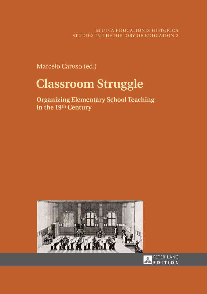 Classroom Struggle: Organizing Elementary School Teaching in the 19th Century