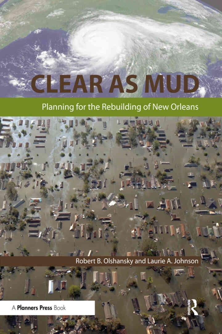 Clear as Mud: Planning for the Rebuilding of New Orleans, 1st Edition