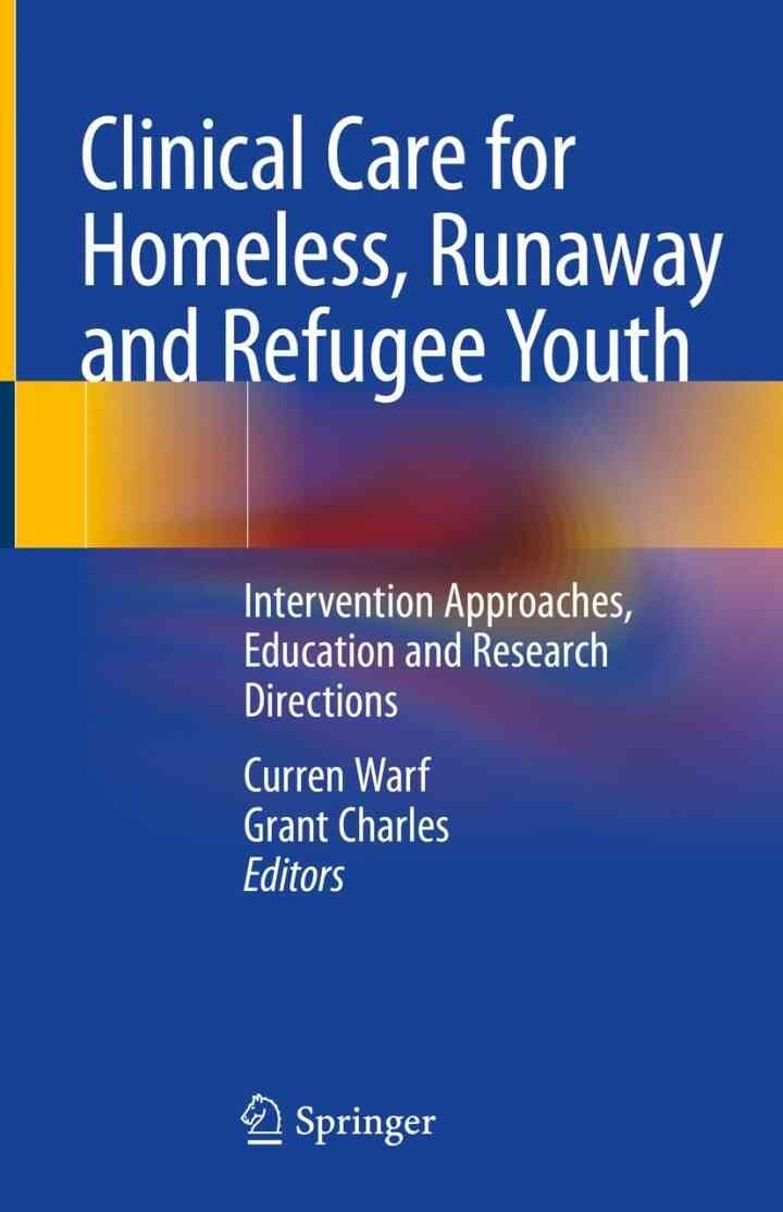 Clinical Care for Homeless, Runaway and Refugee Youth: Intervention Approaches, Education and Research Directions