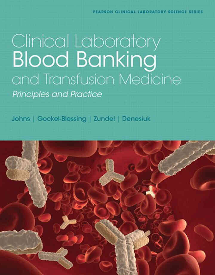 Clinical Laboratory Blood Banking and Transfusion Medicine Practices, 1st Edition