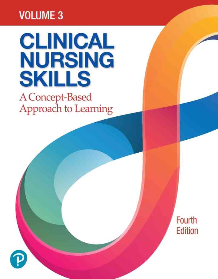 Clinical Nursing Skills: A Concept-Based Approach, Volume 3, 4th Edition
