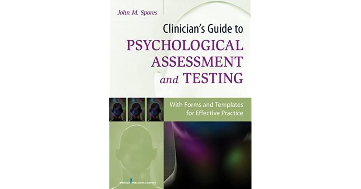 Clinician's Guide to Psychological Assessment and Testing: With Forms and Templates for Effective Practice