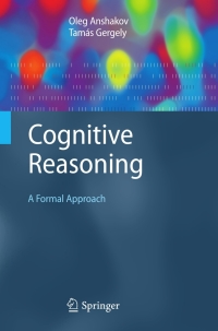 Cognitive Reasoning: A Formal Approach