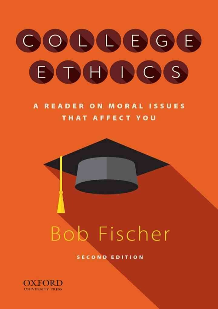 College Ethics: A Reader on Moral Issues that Affect You, 2nd Edition