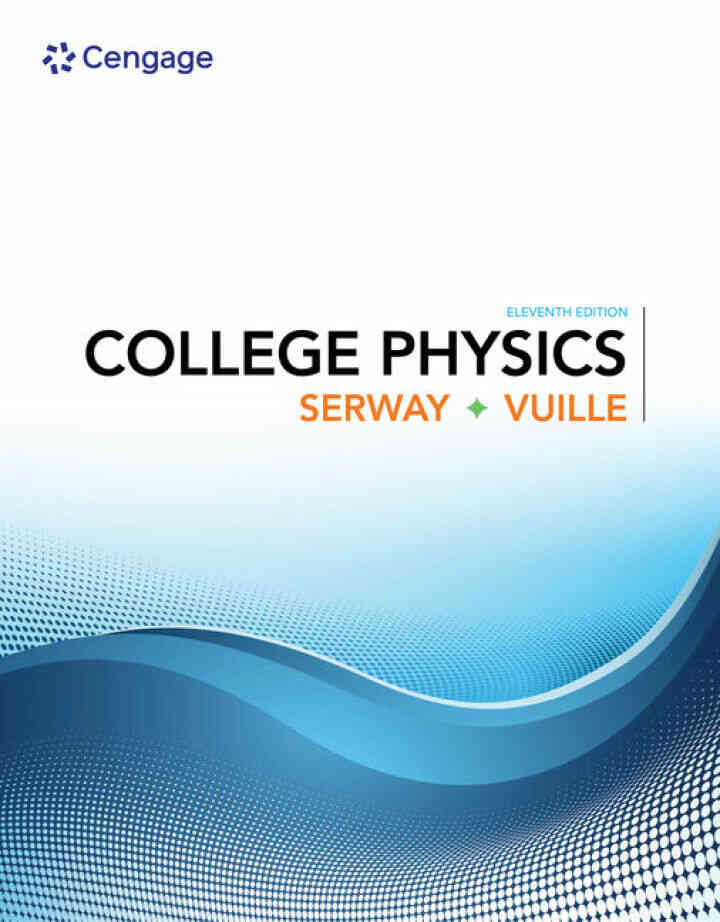 College Physics, 11th Edition