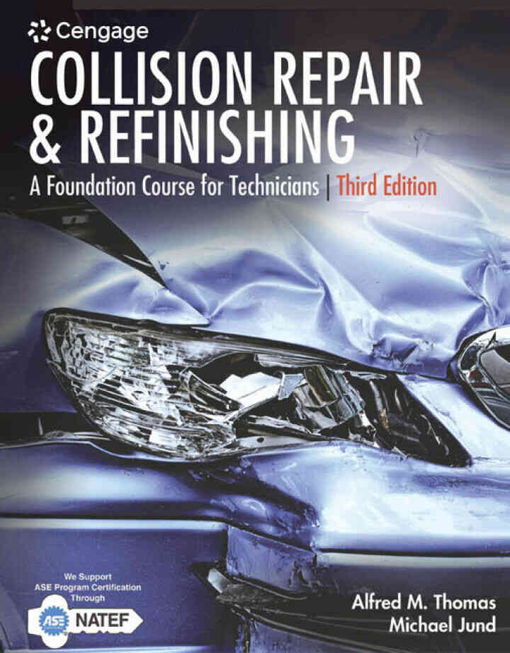 Collision Repair and Refinishing: A Foundation Course for Technicians 3rd Edition